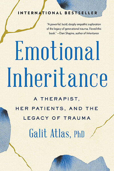 Emotional Inheritance: A Therapist, Her Patients, And The Legacy Of Trauma