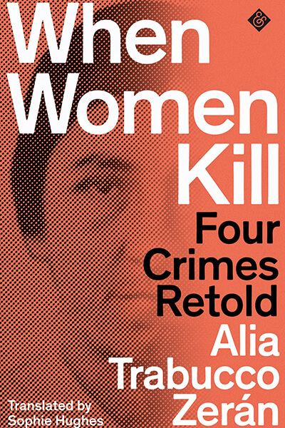 When Women Kill: Four Crimes Retold